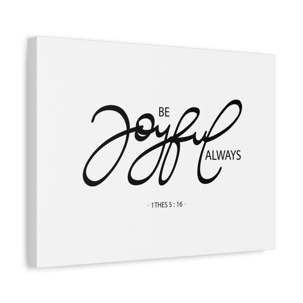 Scripture Canvas Joyful Always 1 Thess 5:16 Christian Wall Art Bible Verse